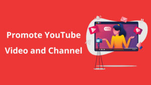 Promote YouTube Video and Channel